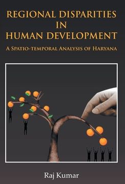 portada Regional Disparities In Human Development: In Haryana A Spatio-Temporal Analysis (in English)