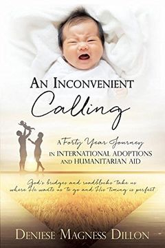 portada An Inconvenient Calling: A Forty Year Journey in International Adoptions and Humanitarian Aid