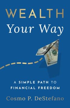 portada Wealth Your Way: A Simple Path to Financial Freedom (en Inglés)