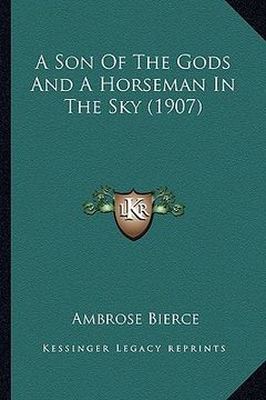 portada a son of the gods and a horseman in the sky (1907) a son of the gods and a horseman in the sky (1907)