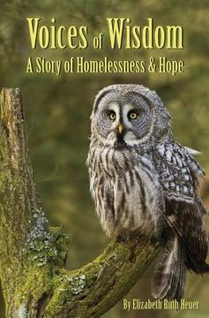 portada Voices of Wisdom: A Story of Homelessness & Hope (en Inglés)