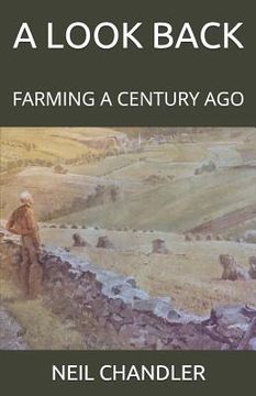 portada A Look Back: Farming a Century Ago (en Inglés)
