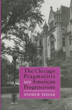 portada chicago pragmatists and american progressivism (en Inglés)