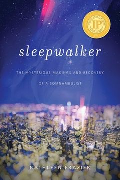portada Sleepwalker: The Mysterious Makings and Recovery of a Somnambulist (en Inglés)