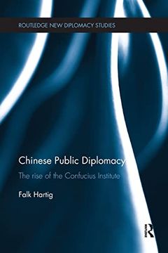 portada Chinese Public Diplomacy: The Rise of the Confucius Institute (en Inglés)