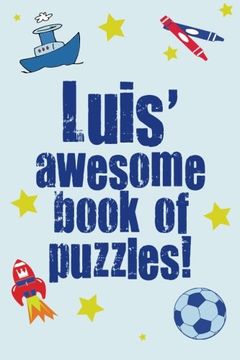 portada Luis' Awesome Book Of Puzzles!: Children's puzzle book containing 20 unique personalised puzzles as well as 80 other fun puzzles