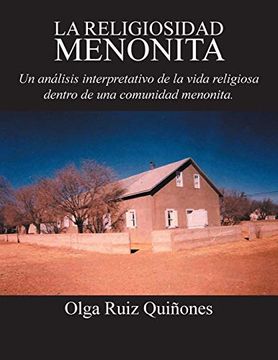 portada La Religiosidad Menonita. Un Analisis Interpretativo de la Vida Religiosa Dentro de una Comunidad Menonita. (in Spanish)