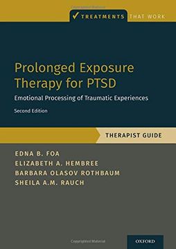 portada Prolonged Exposure Therapy for Ptsd: Emotional Processing of Traumatic Experiences - Therapist Guide (Treatments That Work) (en Inglés)