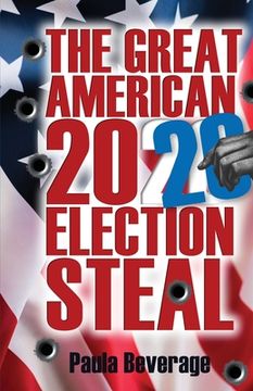 portada The Great American 2020 Election Steal (en Inglés)