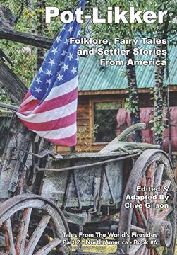 portada Pot-Likker: Folklore, Fairy Tales and Settler Stories From America (6) (Tales From the World'S Firesides - North America) (en Inglés)