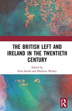 portada The British Left and Ireland in the Twentieth Century (in English)