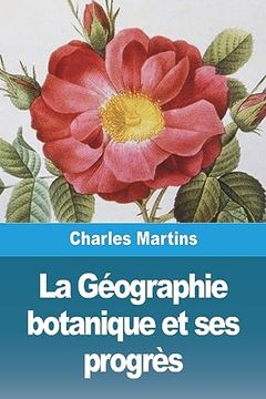 portada La Géographie Botanique et ses Progrès (in French)