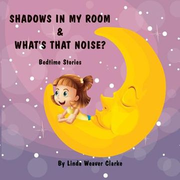 portada Shadows In My Room & What's That Noise: Bedtime Stories (en Inglés)