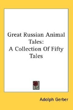 portada great russian animal tales: a collection of fifty tales (en Inglés)