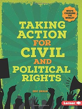 portada Taking Action for Civil and Political Rights (Who's Changing the World?)