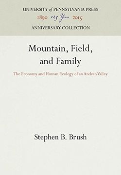 portada Mountain, Field, and Family: The Economy and Human Ecology of an Andean Valley