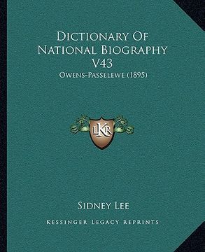 portada dictionary of national biography v43: owens-passelewe (1895) (en Inglés)