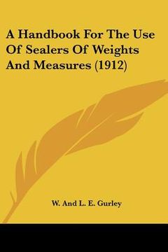 portada a handbook for the use of sealers of weights and measures (1912)