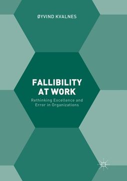 portada Fallibility at Work: Rethinking Excellence and Error in Organizations (in English)