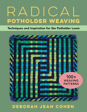 portada Radical Potholder Weaving: Techniques and Inspiration for the Potholder Loom; 100+ Weaving Patterns (en Inglés)