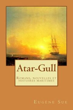 portada Atar-Gull: Romans, nouvelles et histoires maritimes (en Francés)
