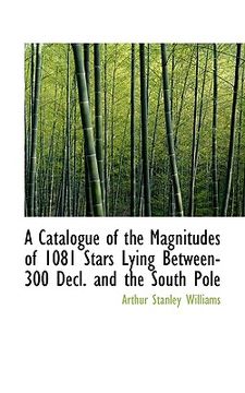 portada a catalogue of the magnitudes of 1081 stars lying between-300 decl. and the south pole (en Inglés)