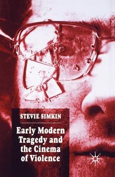 portada Early Modern Tragedy and the Cinema of Violence (en Inglés)