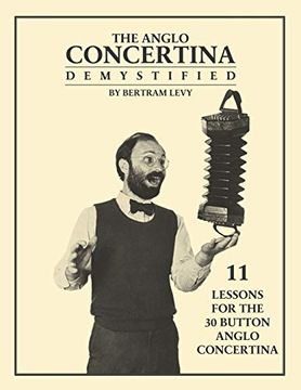 portada The Anglo Concertina Demystified: 11 Lessons for the 30 Button Anglo Concertina (en Inglés)