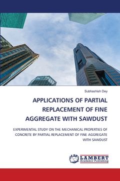 portada Applications of Partial Replacement of Fine Aggregate with Sawdust (en Inglés)