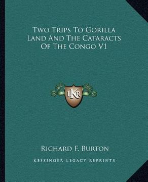 portada two trips to gorilla land and the cataracts of the congo v1 (en Inglés)