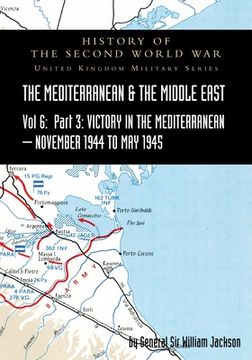 portada Mediterranean and Middle East Volume VI: Victory in the Mediterranean Part III, November 1944 to May 1945. HISTORY OF THE SECOND WORLD WAR: UNITED KIN (in English)