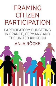 portada Framing Citizen Participation: Participatory Budgeting in France, Germany and the United Kingdom