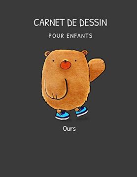 portada Carnet de Dessin Pour les Enfants Ours: Un Carnet Pour les Enfants de 110 Pages (21. 59 cm x 27. 94 cm) Avec des Papiers Blancs Pour Dessin 