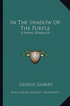 portada in the shadow of the purple: a royal romance (en Inglés)