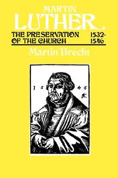 portada martin luther the preservation of the church vol 3 1532-1546 (en Inglés)