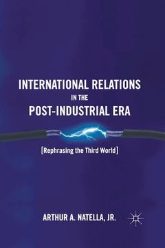 portada International Relations in the Post-Industrial Era: Rephrasing the Third World (en Inglés)