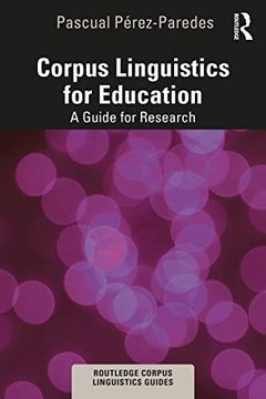 portada Corpus Linguistics for Education: A Guide for Research (Routledge Corpus Linguistics Guides) (in English)