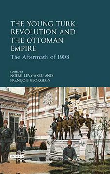 portada The Young Turk Revolution and the Ottoman Empire: The Aftermath of 1908 (en Inglés)