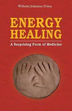 portada Energy Healing: A Surprising Form of Medicine (en Inglés)