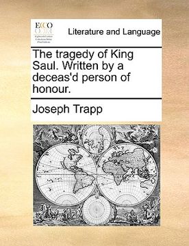 portada the tragedy of king saul. written by a deceas'd person of honour. (en Inglés)