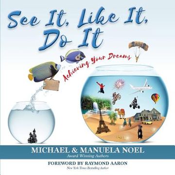 portada See It, Like It, Do It: Achieving Your Dreams (en Inglés)