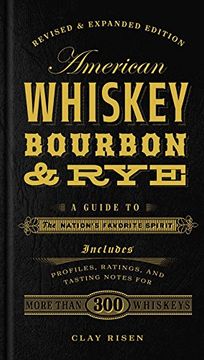 portada American Whiskey, Bourbon & Rye: A Guide to the Nation's Favorite Spirit (en Inglés)