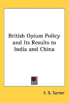 portada british opium policy and its results to india and china (en Inglés)