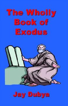 portada the wholly book of exodus (en Inglés)