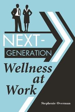 portada Next-Generation Wellness at Work (en Inglés)