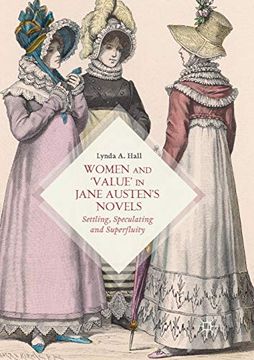 portada Women and 'value' in Jane Austen's Novels: Settling, Speculating and Superfluity (en Inglés)