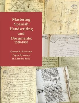 portada Mastering Spanish Handwriting and Documents, 1520-1820 (en Inglés)