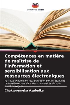 portada Compétences en matière de maîtrise de l'information et sensibilisation aux ressources électroniques (en Francés)