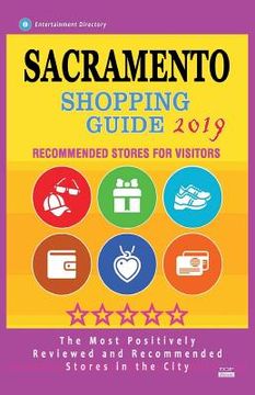 portada Sacramento Shopping Guide 2019: Best Rated Stores in Sacramento, California - Stores Recommended for Visitors, (Shopping Guide 2019) (in English)