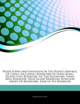 portada articles on water supply and sanitation in the people's republic of china, including: reservoirs of hong kong, plover cove reservoir, tai tam reservoi